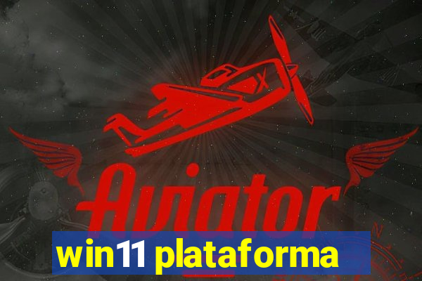 win11 plataforma